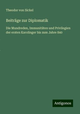 Beiträge zur Diplomatik