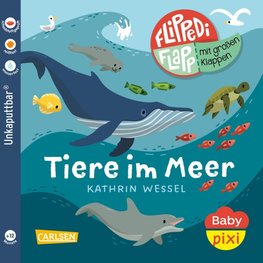 Baby Pixi (unkaputtbar) 142: Flippediflapp: Tiere im Meer