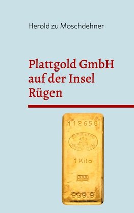 Plattgold GmbH auf der Insel Rügen