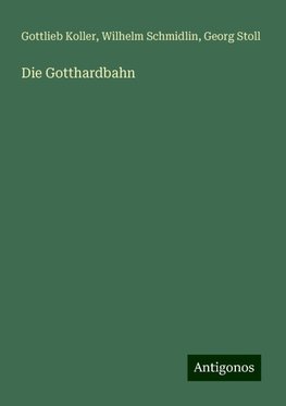 Die Gotthardbahn