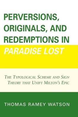 Perversions, Originals, and Redemptions in Paradise Lost