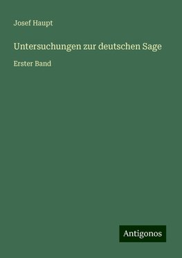 Untersuchungen zur deutschen Sage