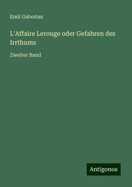 L'Affaire Lerouge oder Gefahren des Irrthums