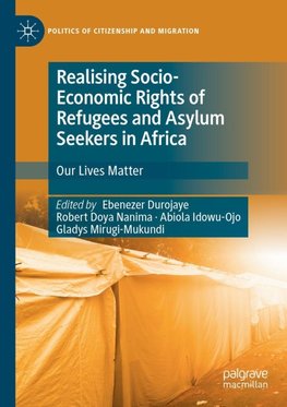 Realising Socio-Economic Rights of Refugees and Asylum Seekers in Africa