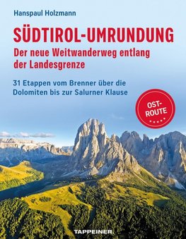 Südtirol-Umrundung OST - Der neue Weitwanderweg entlang der Landesgrenze