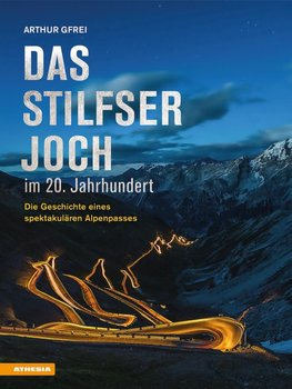 Das Stilfser Joch im 20. Jahrhundert