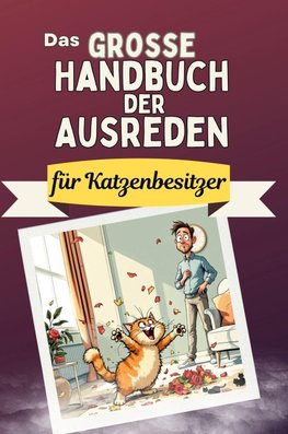 Das große Handbuch der Ausreden für Katzenbesitzer