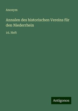 Annalen des historischen Vereins für den Niederrhein