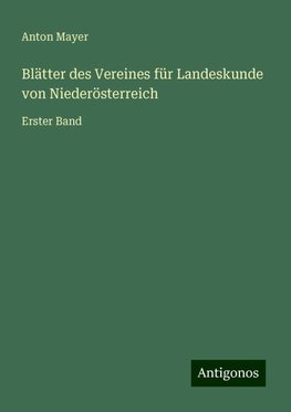 Blätter des Vereines für Landeskunde von Niederösterreich