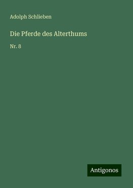 Die Pferde des Alterthums