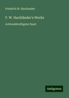 F. W. Hackländer's Werke