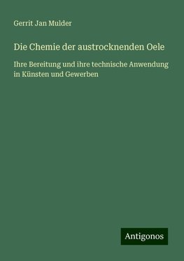 Die Chemie der austrocknenden Oele