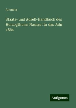 Staats- und Adreß-Handbuch des Herzogthums Nassau für das Jahr 1864