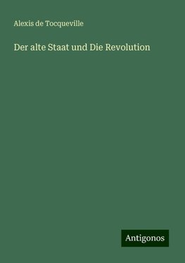 Der alte Staat und Die Revolution