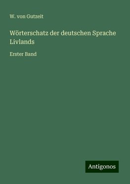 Wörterschatz der deutschen Sprache Livlands