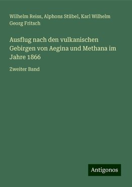 Ausflug nach den vulkanischen Gebirgen von Aegina und Methana im Jahre 1866