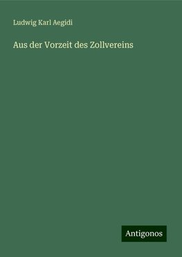 Aus der Vorzeit des Zollvereins