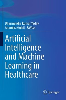 Artificial Intelligence and Machine Learning in Healthcare