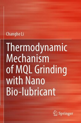 Thermodynamic Mechanism of MQL Grinding with Nano Bio-lubricant