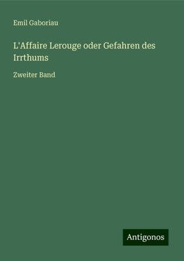 L'Affaire Lerouge oder Gefahren des Irrthums