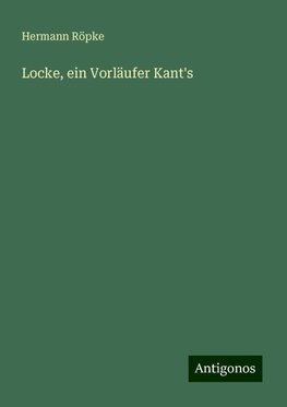 Locke, ein Vorläufer Kant's