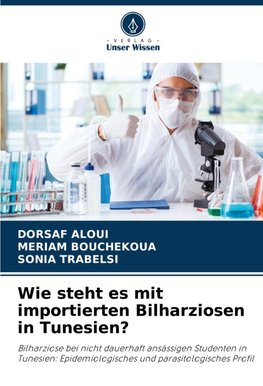 Wie steht es mit importierten Bilharziosen in Tunesien?