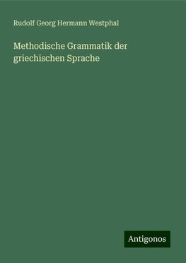 Methodische Grammatik der griechischen Sprache