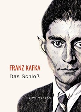 Franz Kafka: Das Schloß. Neuausgabe