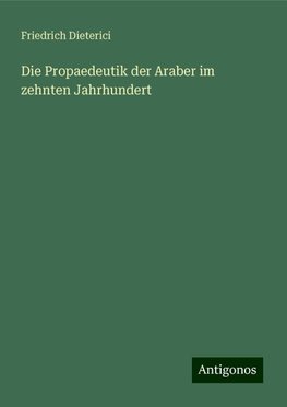 Die Propaedeutik der Araber im zehnten Jahrhundert