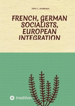 French, German Socialists, European Integration