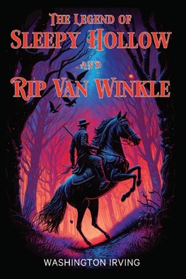 The Legend of Sleepy Hollow and Rip Van Winkle