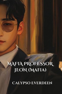 MAFIA PROFESSOR JEON (Mafia)