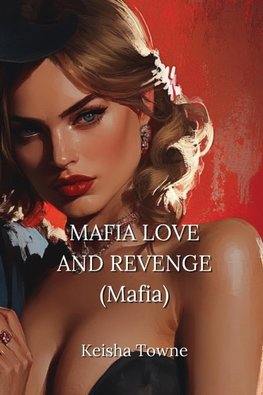 MAFIA LOVE AND REVENGE  (Mafia)