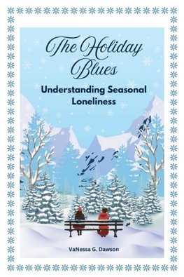 The Holiday Blues - Understanding Seasonal Loneliness