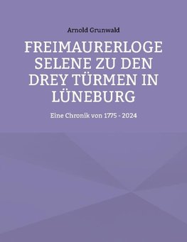 Freimaurerloge Selene zu den drey Türmen in Lüneburg