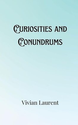 Curiosities and Conundrums