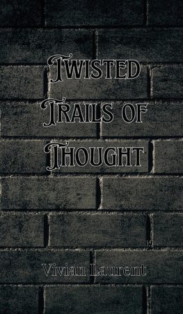 Twisted Trails of Thought