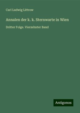 Annalen der k. k. Sternwarte in Wien