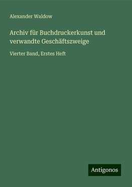 Archiv für Buchdruckerkunst und verwandte Geschäftszweige