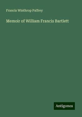 Memoir of William Francis Bartlett