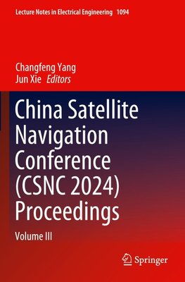 China Satellite Navigation Conference (CSNC 2024) Proceedings