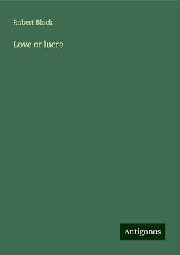 Love or lucre