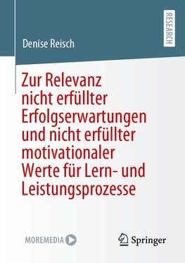 Zur Relevanz nicht erfüllter Erfolgserwartungen und nicht erfüllter motivationaler Werte für Lern- und Leistungsprozesse