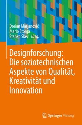 Designforschung: Die soziotechnischen Aspekte von Qualität, Kreativität und Innovation