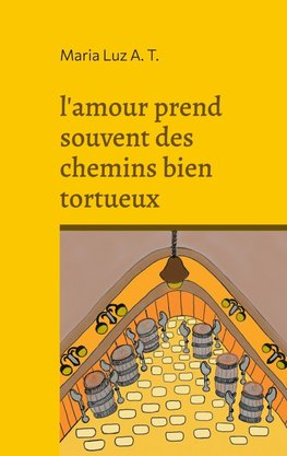 l'amour prend souvent des chemins bien tortueux