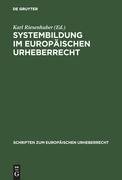 Systembildung im Europäischen Urheberrecht