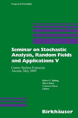 Seminar on Stochastic Analysis, Random Fields and Applications V