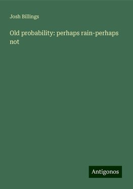 Old probability: perhaps rain-perhaps not