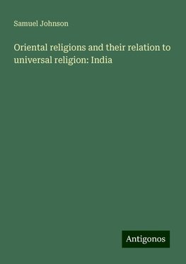 Oriental religions and their relation to universal religion: India