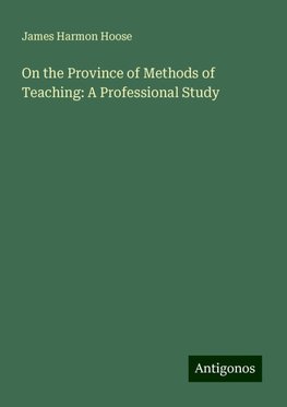 On the Province of Methods of Teaching: A Professional Study